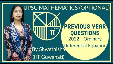 Ordinary Differential Equation Questions of 2022| UPSC Mathematics(Optional Subject)| By Shwetnisha