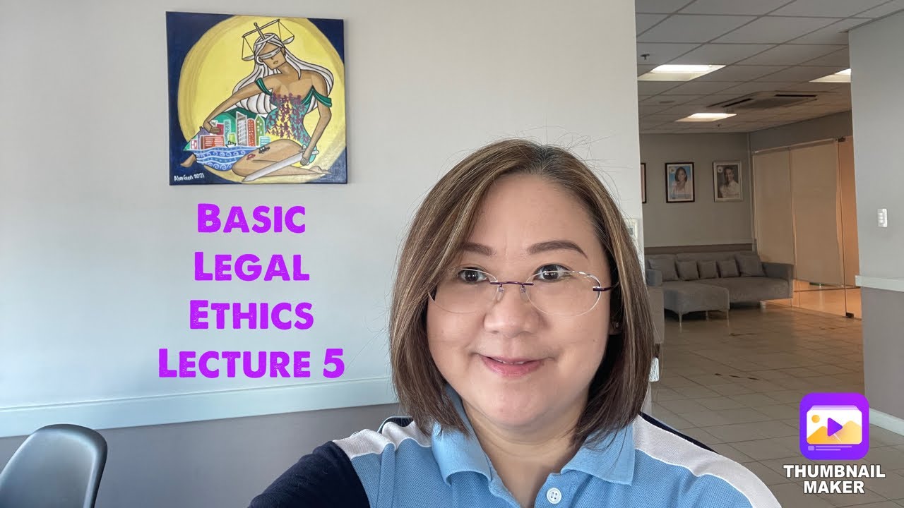 Learning Law Basic Legal Ethics Lecture 5 YouTube