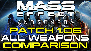 Patch 1.06 Gun Comparison - Mass Effect Andromeda Insanity