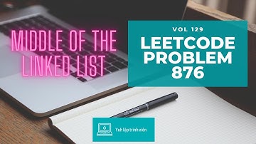 Vol129 - Leetcode - Problem 876 - Middle of the linked list - Golang - Phỏng vấn - Thuật toán