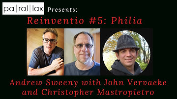 Andrew Sweeny in conversation with John Vervaeke and Christopher Mastropietro: Reinventio #5 Philia
