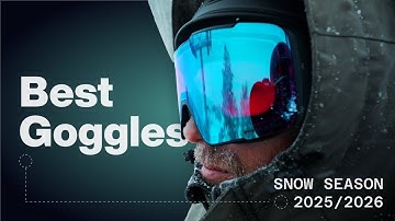 Best Ski & Snowboard Goggles 2026