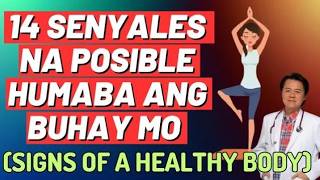 14 Senyales na Posible Humaba ang Buhay Mo (Signs of a Healthy Body). - By Doc Willie Ong
