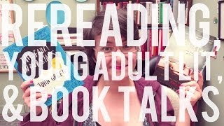 Rereading, Young Adult Shame, & Mini Book Talks