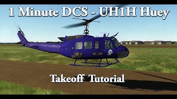 1 Minute DCS - UH-1H Huey - Takeoff Tutorial
