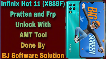 Infinix Hot 11 (X689F) Pratten and Frp Unlock With AMT Tool Done By BJ Software Solution