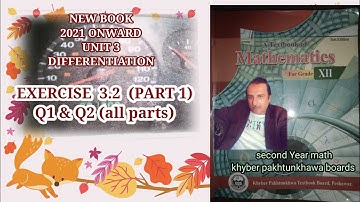 LECTURE #21 EXERCISE 3.2 (PART 1)(Q1 &Q2) UNIT 3 DIFFERENTIATION SECOND YEAR MATH KPK BOARDS.