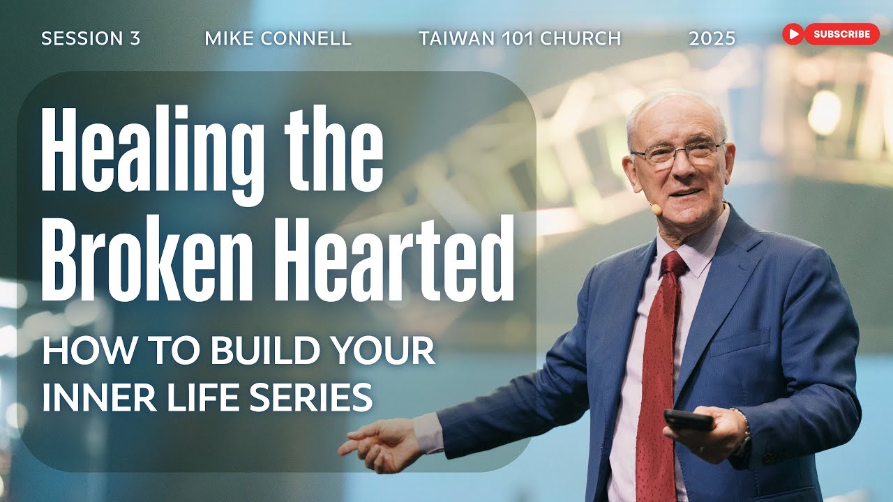 Healing the Broken Hearted | How to Build your Inner Life - Session 3