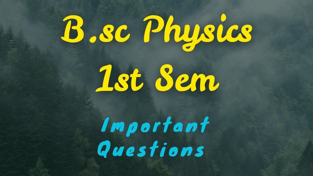 B.Sc 1st Sem PHYSICS Important Questions. Mechanics& Oscillations.# ...