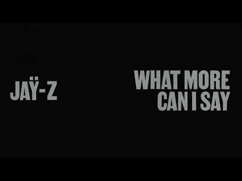 JAŸ-Z - What More Can I Say (Official Lyric Video)