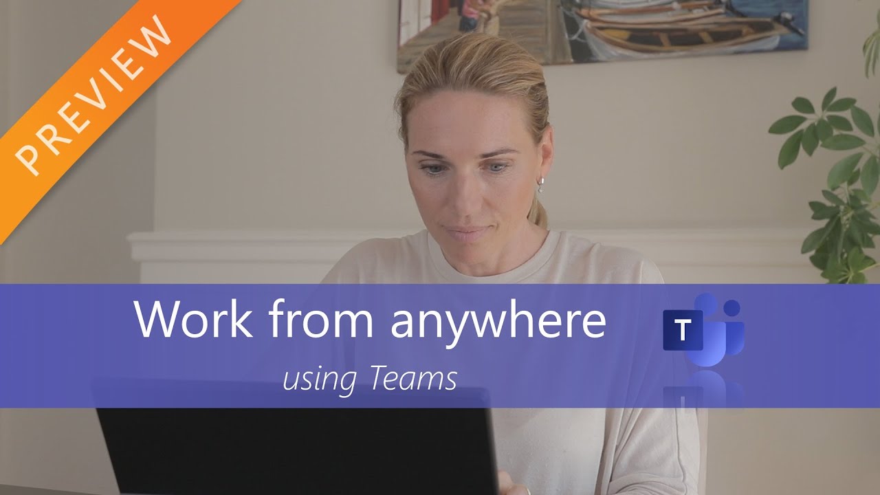 Work from anywhere using Microsoft Teams - Preview | Storyals