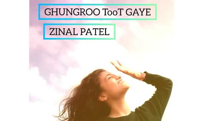 GHOONGRU TOOT GAYE | ZINAL PATEL