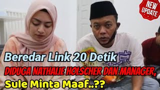 Beredar Link 20 Detik Diduga Nathalie Holscher Dan Manager, Sule Minta Maaf