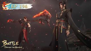 Battle through the heavens ep 196 | 3-Level Breakthrough! Xiao Yan Fuses 6 Heavenly Flames Little Yi
