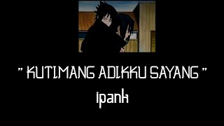 IPANK - KUTIMANG ADIKKU SAYANG||ukulele senar 4 lirik