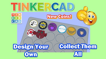 Tinkercad Coins Collect them All | Make Your Own in Minutes | Thanks for the new ones!