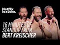 16 minutes of standup from bert kreischer  netflix