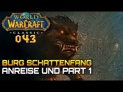 WOW CLASSIC [Let's Play] #043 ❤️ BURG SCHATTENFANG (Part 1) | Gameplay Deutsch/German