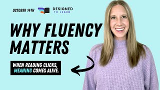 Why Fluency Matters (When Reading Clicks, Meaning Comes Alive)