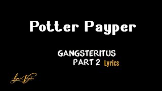 Potter Payper - Gangsteritus Part 2 (Lyrics) ft. Nines & Tiggs Da Author