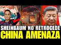 SHEINBAUM Le Puso un MURO a CHINA y Ahora el DRAGÓN Amenaza con VENGARSE ¿Qué Va a Pasar?