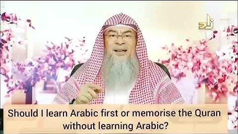 Should I learn Arabic first or memorise the Quran without learning Arabic - Assim al hakeem