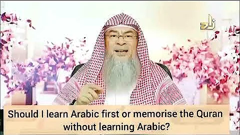 Should I learn Arabic first or memorise the Quran without learning Arabic - Assim al hakeem