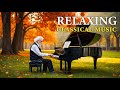 Best Classical Music. Music For The Soul: Mozart, Beethoven, Schubert, Chopin, Bach, Rossini..🎼🎼