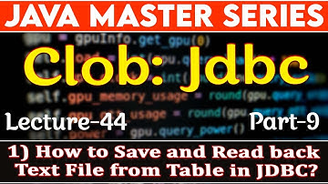 #44 Clob Java JDBC Part-9 | How to save & Read back text file from table in JDBC? | Tpoint Tech