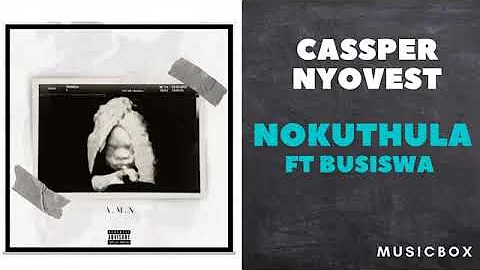 Cassper nyovest feat busiswa- nokuthula