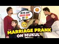 Marriage prank on mukul   mukul sona