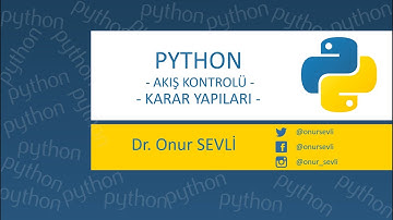 Python Dersleri - 9 : Akış Kontrolü ve Karar Yapıları / Python Conditionals Practice