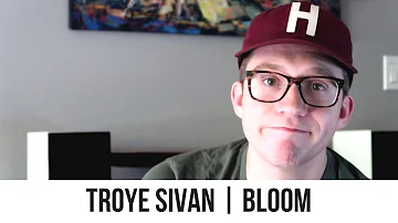 Troye Sivan - Bloom | Reaction