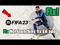 How to Fix FIFA 23 Not Launching on PC | FIFA 23 not launching fix EA app