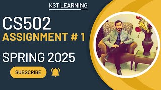 CS502 Assignment 1 Solution Spring 2025 | 100% Correct &amp; Free | Step-by-Step Guide