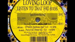 Loving Loop - Listen To That Fat Bass (D-Noiser's Remix) (HQ)