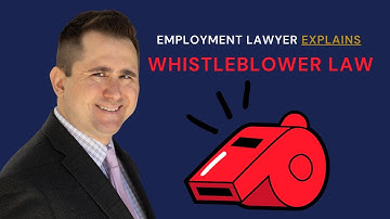 Whistleblower Law Explained