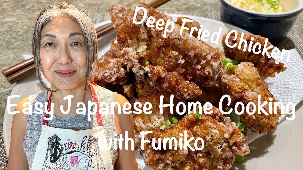 Easy Japanese Home Cooking with Fumiko. Part 5 Japanese Fried Chicken