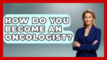 How Do You Become An Oncologist? - Oncology Support Network