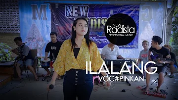 ILALANG - NEW RADISTA - PINKAN