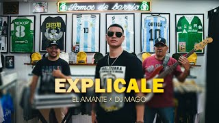 Video thumbnail of "EXPLICALE -  El Amante ❌ Dj Mago"