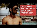 Dr Claims Sushant's Left Side Was Paralysed l