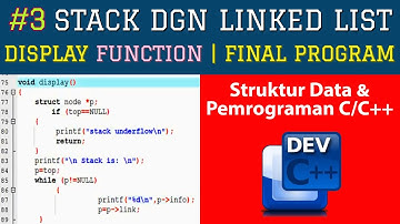 [Part 3 : Display Function | Final] Program Stack dengan LINKED LIST