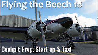 Flying the Beech 18 | Cockpit Prep, Engine Start and Taxi | MSFS