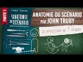 Lanatomie du scnario par john truby  la structure en 7 tapes  partie 1