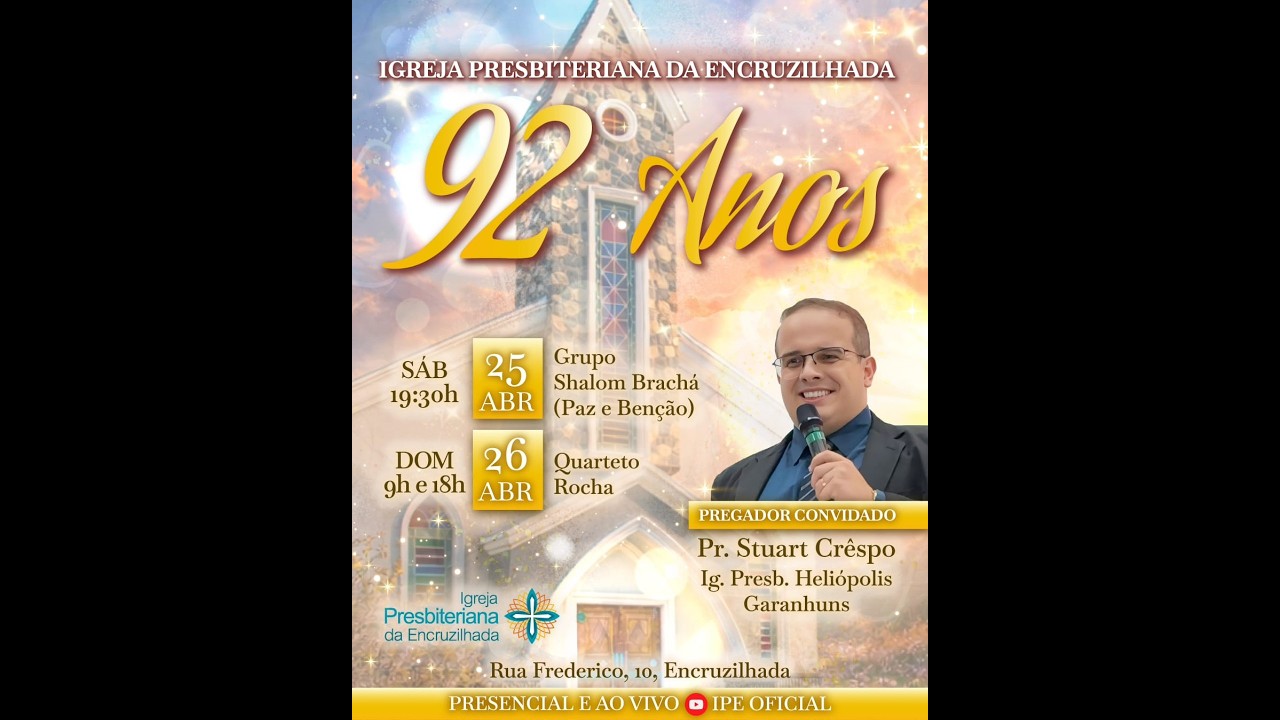 92 Anos da IPE – Domingo (26/04) – 18h – Pr. Stuart Crêspo (Participação: Quarteto Rocha)