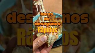 Ideas de desayunos rápidos y fáciles #ideasdedesayunosrapidos #ideasdedesayunosfaciles #quedesayuno
