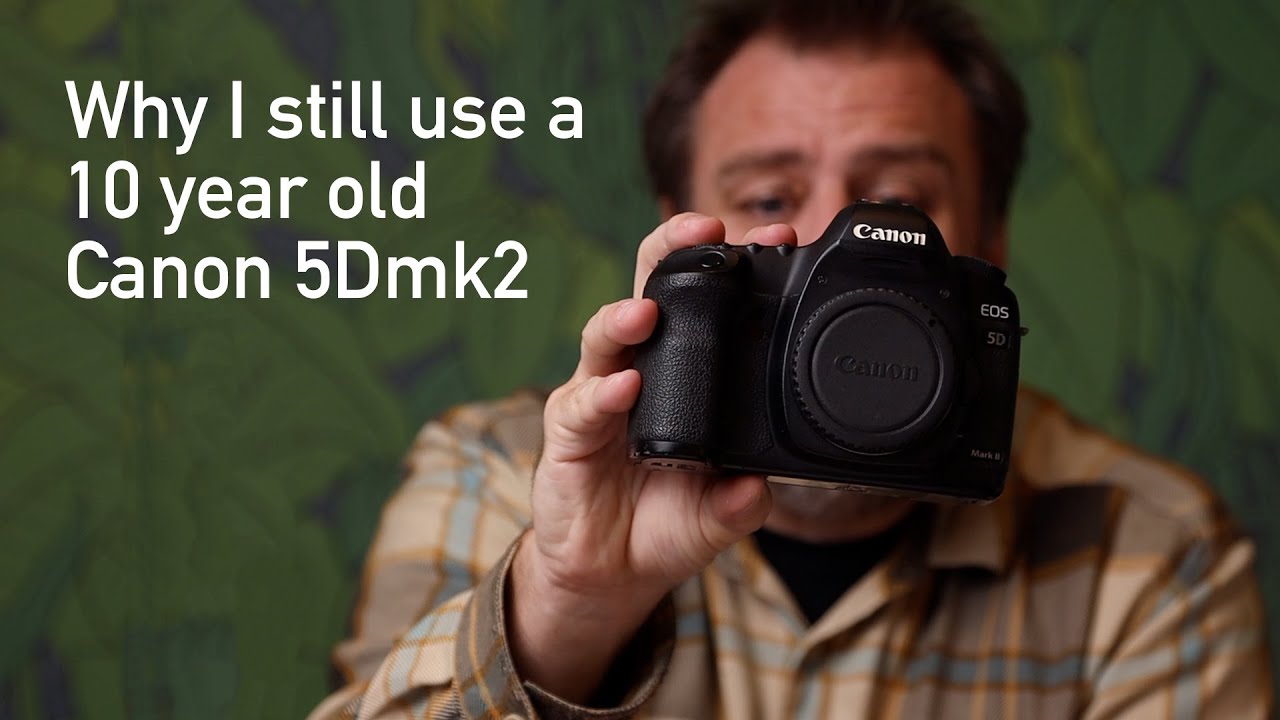 Why as a professional photographer I still use a 10 year old Canon 5Dmk2