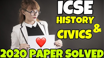 ICSE HISTORY AND CIVICS BOARD EXAM 2020 CLASS 10TH SOLUTIONS/SOLVED/ANSWER KEY