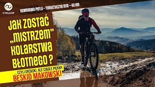 Jak zostać 'mistrzem' kolarstwa błotnego w Beskidzie Makowskim – rowerowa pętla – 40 km ♾️ Cykloop